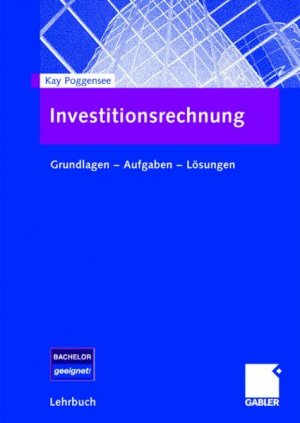 ISBN 9783834910165: Investitionsrechnung. Grundlagen - Aufgaben - Lösungen.