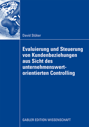 ISBN 9783834910547: Evaluierung und Steuerung von Kundenbeziehungen aus Sicht des unternehmenswertorientierten Controlling