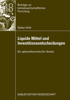 ISBN 9783834910677: Liquide Mittel und Investitionsentscheidungen - Ein optionstheoretischer Ansatz