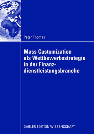 ISBN 9783834910981: Mass Customization als Wettbewerbsstrategie in der Finanzdienstleistungsbranche