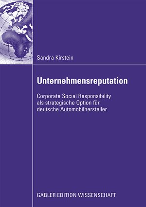 ISBN 9783834912015: Unternehmensreputation – Corporate Social Responsibility als strategische Option für deutsche Automobilhersteller