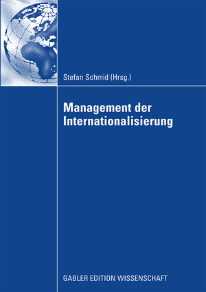 ISBN 9783834914675: Management der Internationalisierung – Festschrift für Prof. Dr. Michael Kutschker