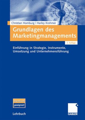 ISBN 9783834914972: Grundlagen des Marketingmanagements - Einführung in Strategie, Instrumente, Umsetzung und Unternehmensführung