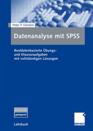 ISBN 9783834915122: Datenanalyse mit SPSS - Realdatenbasierte Übungs- und Klausuraufgaben mit vollständigen Lösungen