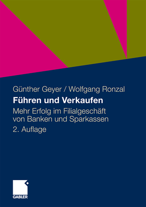 ISBN 9783834920010: Führen und Verkaufen - Mehr Erfolg im Filialgeschäft von Banken und Sparkassen