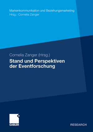 neues Buch – Cornelia Zanger – Stand und Perspektiven der Eventforschung / Cornelia Zanger / Taschenbuch / Markenkommunikation und Beziehungsmarketing / Paperback / viii / Deutsch / 2010 / Gabler Verlag / EAN 9783834925138