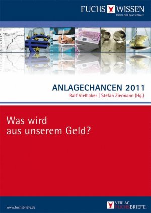 ISBN 9783834926340: Anlagechancen 2011: Was wird aus unserem Geld? Vielhaber, Ralf and Ziermann, Stefan