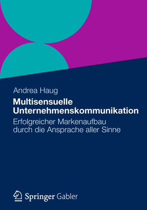 ISBN 9783834926920: Multisensuelle Unternehmenskommunikation - Erfolgreicher Markenaufbau durch die Ansprache aller Sinne