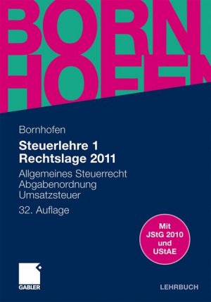 ISBN 9783834927743: Bornhofen Steuerlehre 1 LB / Steuerlehre 1 Rechtslage 2011 - Allgemeines Steuerrecht, Abgabenordnung, Umsatzsteuer