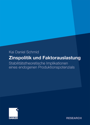 ISBN 9783834930637: Zinspolitik und Faktorauslastung – Stabilitätstheoretische Implikationen eines endogenen Produktionspotenzials