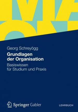 ISBN 9783834931481: Grundlagen der Organisation – Basiswissen für Studium und Praxis