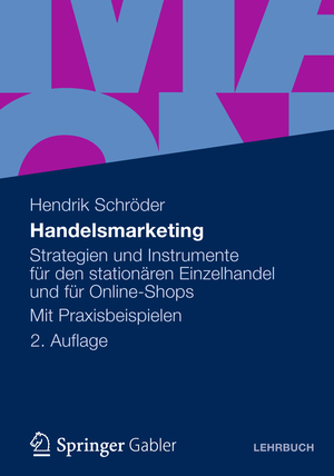 ISBN 9783834934246: Handelsmarketing - Strategien und Instrumente für den stationären Einzelhandel und für Online-Shops Mit Praxisbeispielen