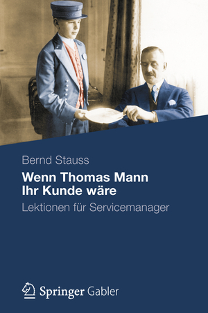 gebrauchtes Buch – Bernd Stauss – Wenn Thomas Mann Ihr Kunde Wäre: Lektionen für Servicemanager (German Edition)