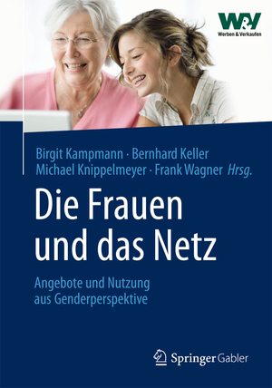 ISBN 9783834941282: Die Frauen und das Netz: Angebote und Nutzung aus Genderperspektive