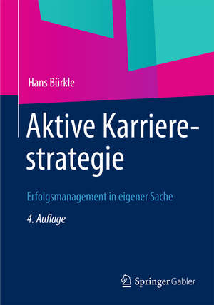 ISBN 9783834944597: Aktive Karrierestrategie – Erfolgsmanagement in eigener Sache