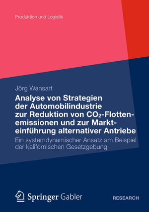 ISBN 9783834944986: Analyse von Strategien der Automobilindustrie zur Reduktion von CO2-Flottenemissionen und zur Markteinführung alternativer Antriebe – Ein systemdynamischer Ansatz am Beispiel der kalifornischen Gesetzgebung