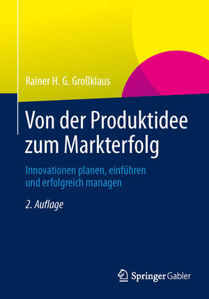 ISBN 9783834945938: Von der Produktidee zum Markterfolg