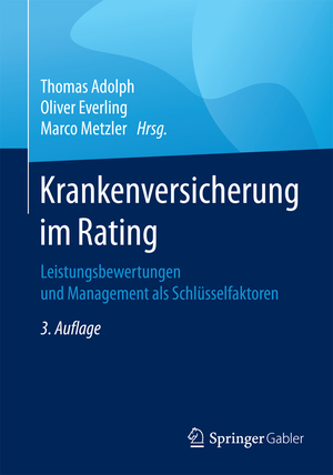 ISBN 9783834947529: Krankenversicherung im Rating - Leistungsbewertungen und Management als Schlüsselfaktoren