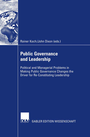 ISBN 9783835001763: Public Governance and Leadership – Political and Managerial Problems in Making Public Governance Changes the Driver for Re-Constituting Leadership