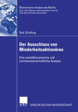 gebrauchtes Buch – Schilling, Dirk and Neumann – Der Ausschluss von Minderheitsaktionären: Eine sozialökonomische und rechtswissenschaftliche Analyse (Ökonomische Analyse des Rechts)