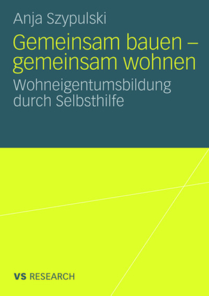 ISBN 9783835060470: Gemeinsam bauen - gemeinsam wohnen - Wohneigentumsbildung durch Selbsthilfe