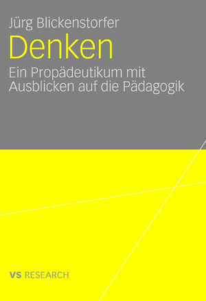 ISBN 9783835070042: Denken.: Ein Propädeutikum mit Ausblicken auf die Pädagogik