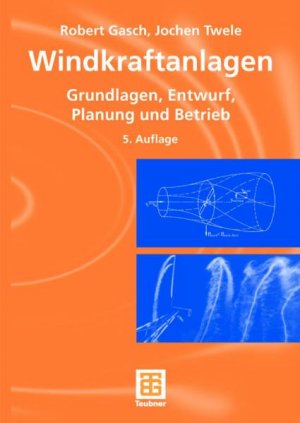 ISBN 9783835101364: Windkraftanlagen Grundlagen, Entwurf, Planung und Betrieb