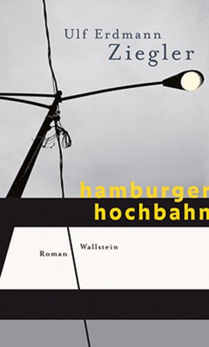 gebrauchtes Buch – Ziegler, Ulf Erdmann – Hamburger Hochbahn. Roman