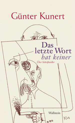 ISBN 9783835305212: Das letzte Wort hat keiner – Über Schriftsteller und Schriftstellerei