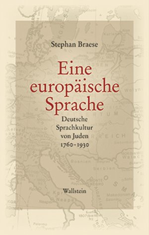 ISBN 9783835306295: Eine europäische Sprache / Deutsche Sprachkultur von Juden 1760 - 1930 / Stephan Braese / Buch / 352 S. / Deutsch / 2010 / Wallstein Verlag / EAN 9783835306295