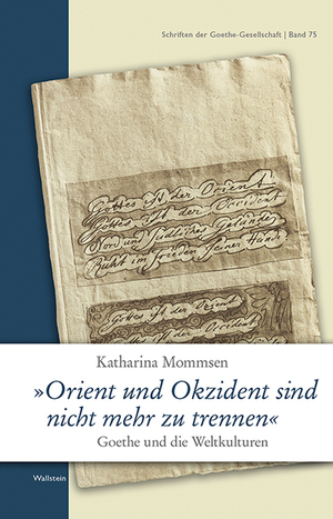 ISBN 9783835310001: Orient und Okzident sind nicht mehr zu trennen« - Goethe und die Weltkulturen