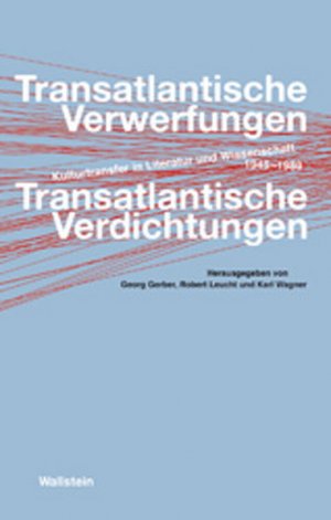 ISBN 9783835310650: Transatlantische Verwerfungen - Transatlantische Verdichtungen – Kulturtransfer in Literatur und Wissenschaft, 1945-1989