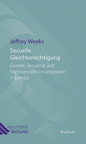 ISBN 9783835313248: Sexuelle Gleichberechtigung - Gender, Sexualität und homosexuelle Emanzipation in Europa