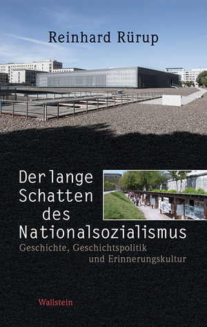 ISBN 9783835315303: Der lange Schatten des Nationalsozialismus - Geschichte, Geschichtspolitik und Erinnerungskultur