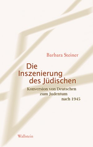 ISBN 9783835317062: Die Inszenierung des Jüdischen – Konversion von Deutschen zum Judentum nach 1945