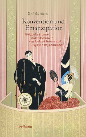 ISBN 9783835318519: Konvention und Emanzipation – Weibliche Stimmen in der Opernwelt von Richard Strauss und Hugo von Hofmannsthal