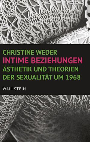 ISBN 9783835319479: Intime Beziehungen – Ästhetik und Theorien der Sexualität um 1968