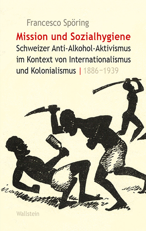 ISBN 9783835330504: Mission und Sozialhygiene. Schweizer Anti-Alkohol-Aktivismus im Kontext von Internationalismus und Kolonialismus, 1886-1939.