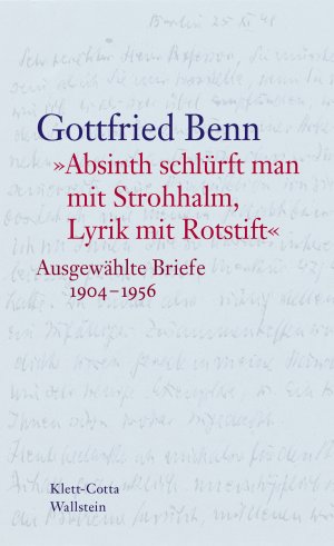 ISBN 9783835331099: Absinth schlürft man mit Strohhalm, Lyrik mit Rotstift« - Ausgewählte Briefe 1904-1956. Neu. Original verschweißt.