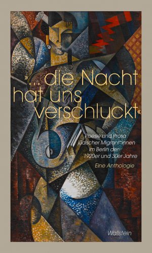 ISBN 9783835331334: »Die Nacht hat uns verschluckt« - Poesie und Prosa jüdischer Migrant*innen im Berlin der 1920er und 30er Jahre - Eine Anthologie