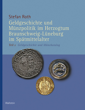 ISBN 9783835331433: Geldgeschichte und Münzpolitik im Herzogtum Braunschweig-Lüneburg im Spätmittelalter - Teil 2: Geldgeschichte und Münzkatalog