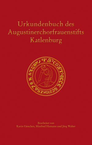 neues Buch – Urkundenbuch des Augustinerchorfrauenstifts Katlenburg / Veröffentlichungen der Historischen Kommission für Niedersachsen und Bremen 299 / Karin Gieschen / Buch / 588 S. / Deutsch / 2019