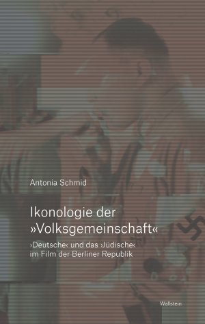 ISBN 9783835334489: Ikonologie der »Volksgemeinschaft« - »Deutsche« und das »Jüdische« im Film der Berliner Republik