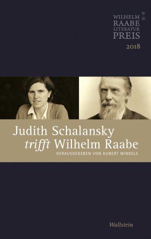 ISBN 9783835335479: Judith Schalansky trifft Wilhelm Raabe - Der Wilhelm Raabe-Literaturpreis 2018