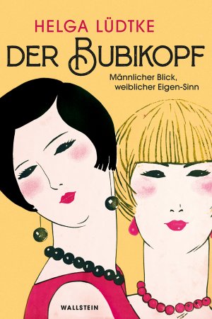 ISBN 9783835339545: Der Bubikopf - Männlicher Blick - weiblicher Eigen-Sinn