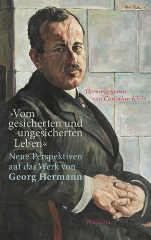 gebrauchtes Buch – Klein, Christian  – "Vom gesicherten und ungesicherten Leben". Neue Perspektiven auf das Werk von Georg Herrmann.