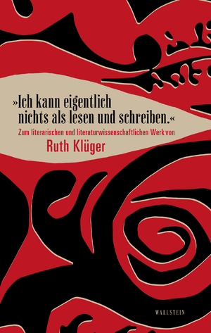 gebrauchtes Buch – Dane, Gesa; Hart – "Ich kann eigentlich nichts als lesen und schreiben" - zum literarischen und literaturwissenschaftlichen Werk von Ruth Klüger