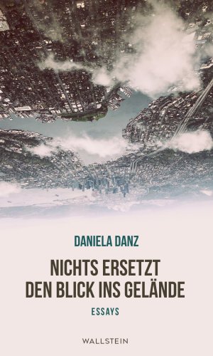 ISBN 9783835354128: Nichts ersetzt den Blick ins Gelände : Essays.