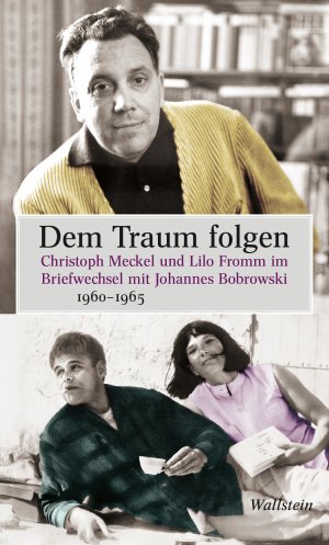 neues Buch – Johannes Bobrowski – Dem Traum folgen | Christoph Meckel und Lilo Fromm im Briefwechsel mit Johannes Bobrowski 1960-1965 | Johannes Bobrowski (u. a.) | Buch | Mainzer Reihe, Neue Folge | 526 S. | Deutsch | 2024