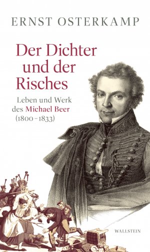 gebrauchtes Buch – Ernst Osterkamp – Der Dichter und der Risches. Leben und Werk des Michael Beer (1800-1833).